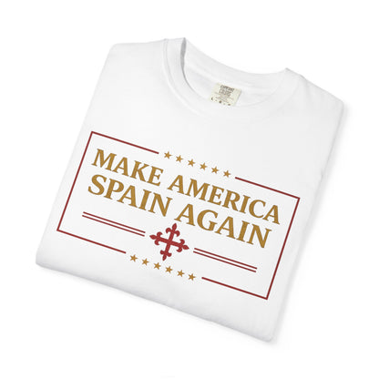 Make America Spain Again T-Shirt