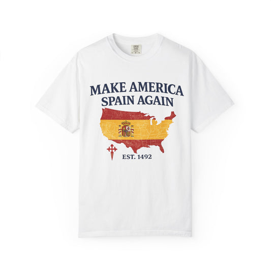 Make America Spain Again T-Shirt — Spanish Flag USA Map Tee (Est. 1492)