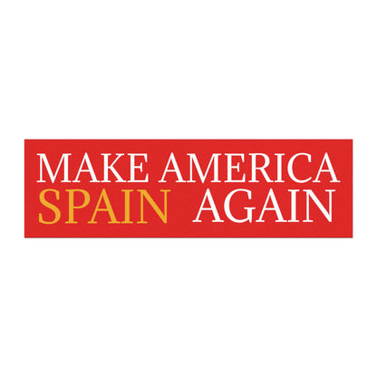 Car Magnet — "Make America Spain Again" Political Bumper Sticker-Style Magnet